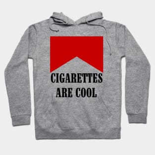 Cigarettes Are Cool Hoodie